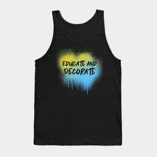 Educate and Decorate, Painter, Decorator Tank Top